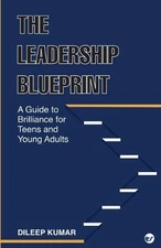 Dileep Kumar The Leadership Blueprint: A Guide to Brilli (Paperback) (UK IMPORT)