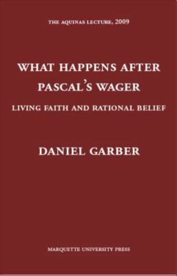 What Happens After Pascal's Wager?: Living Faith and Rational Belief (Aquinas...