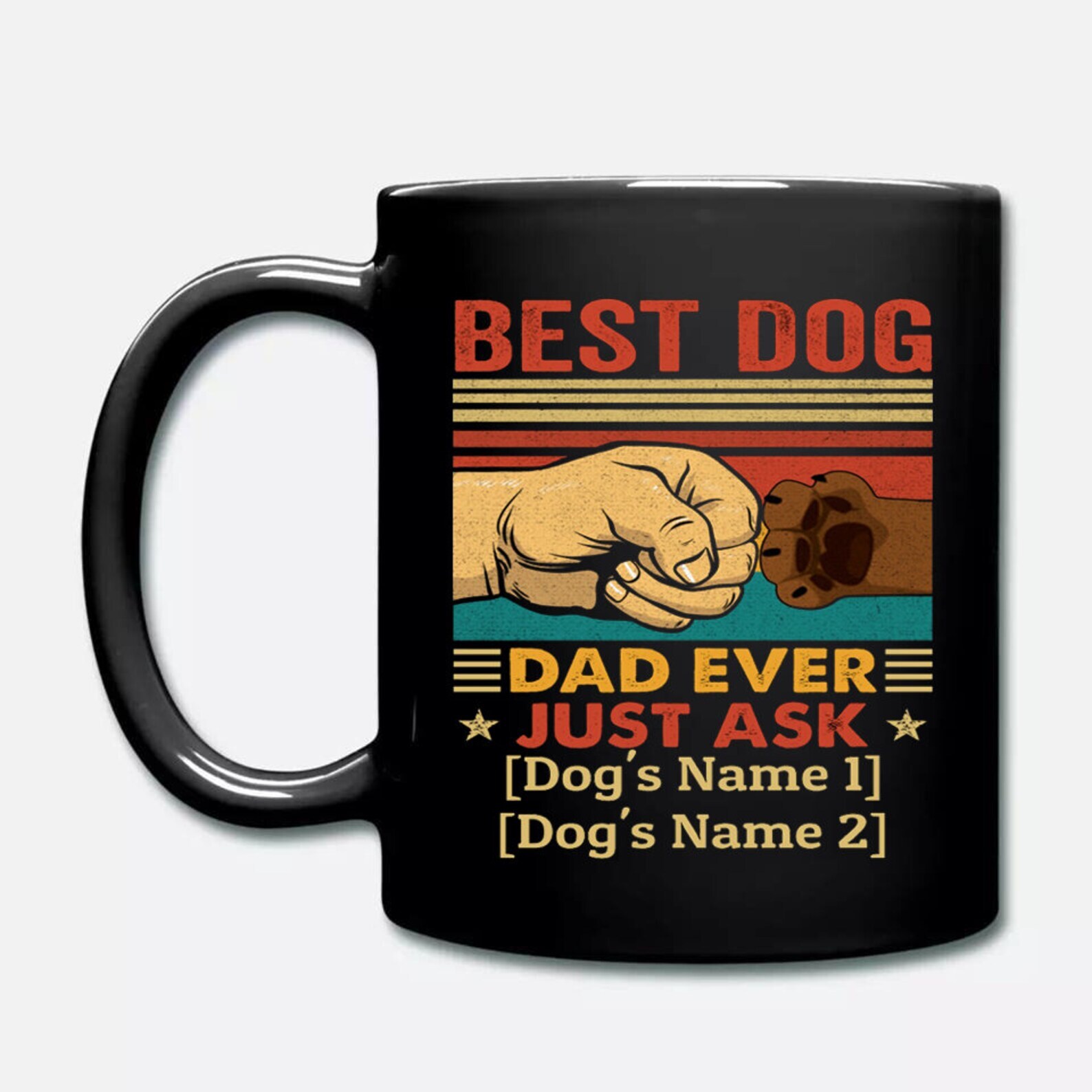 Personalized Best Dog Dad Ever Just Ask Ceramic Coffee Mug