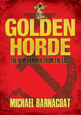 Golden Horde: The New Hammer from the East by Michael Barnacoat (Paperback, ...