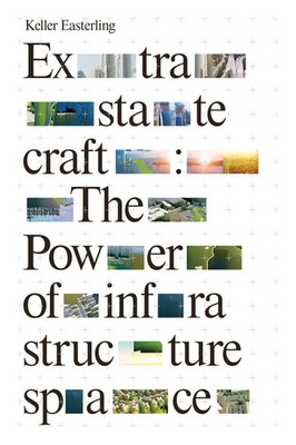 Extrastatecraft | The Power of Infrastructure Space | Keller Easterling | Buch