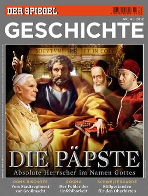 Der Spiegel - Geschichte 4/2012: Die Päpste - Absolute Herrscher in Namen Gottes