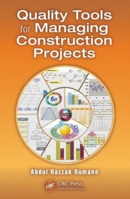 Quality Tools for Managing Construction Projects by Abdul Raz... - 9781466552142