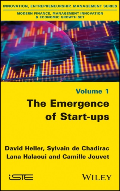 The Emergence of Start–ups Heller Hardback ISTE Ltd. 9781786304506