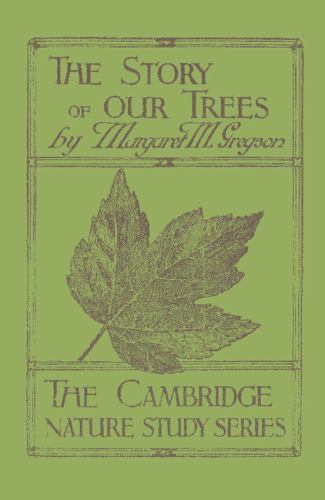 The Story of our Trees In Twenty-Four Lessons Gregson Paperback 9781107662780
