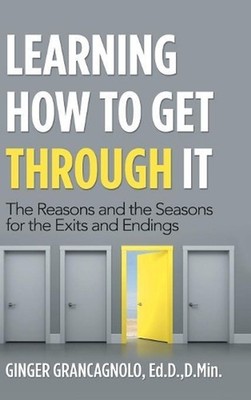 Learning How to Get Through It: The Reasons and the Seasons for the Exits and En