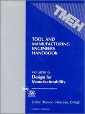 Tool and Manufacturing Engineers Handbook : Design for Manufactur