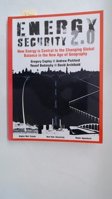 Energy Security 2.0: How Energy is Central to the Changing Global Balance in the