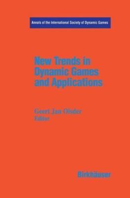 New Trends in Dynamic Games and Applications: Annals of the International So...