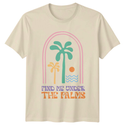 Retro Find Me Under The Palms T-Shirt Vintage Sommer Palme Tee