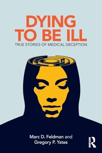 Dying to be Ill: True Stories of Medical Deception by Marc D. Feldman NEW - Image 5