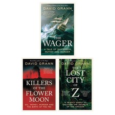 David Grann Collection 3 Books Set (The Wager, Killers of the Flow | David Grann