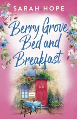 Berry Grove Bed and Breakfast by Sarah Hope (Paperback Book)