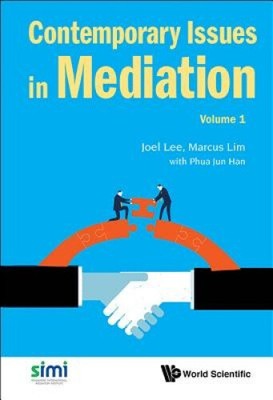 Contemporary Issues in Mediation - Volume 1 by Joel Lee