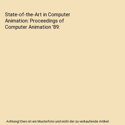 State-of-the-Art in Computer Animation: Proceedings of Computer Animation '89