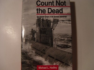 Count Not the Dead: The Popular Image of the German Submarine