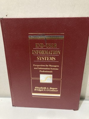End-User Information Systems : Perspectives for Managers and Information Systems