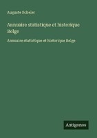 Annuaire Statistique Et Historique Belge Auguste Scheler