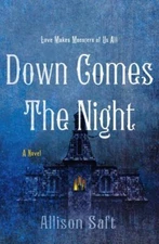 Down Comes the Night: A Novel - Hardcover By Saft, Allison - GOOD
