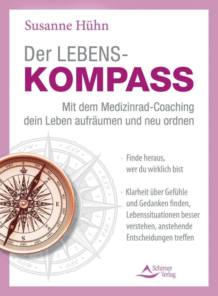 Susanne Hühn | Der Lebenskompass - Mit Dem Medizinrad-coaching Dein