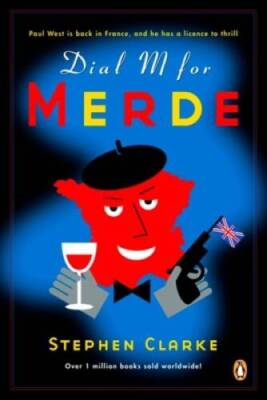 Dial M for Merde - Paperback By Clarke, Stephen - VERY GOOD