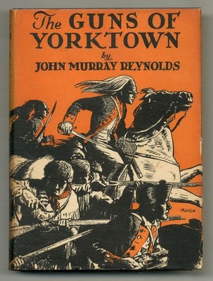 John Murray REYNOLDS / The Guns of Yorktown 1st Edition 1932