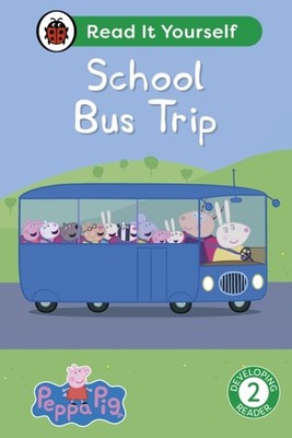 Peppa Pig School Bus Trip Read It Yourself  Level 2  by LADYBIRD HARDBACK