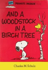 Peanuts: And A Woodstock In A Birch Tree by Charles M. Schulz (English) Paperbac
