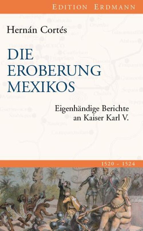 Thumbnail - Die Eroberung Mexikos Eigenhändige Berichte An Kaiser Karl V. Hernán