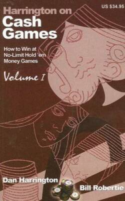 Harrington on Cash Games: How to Win at No-Limit Hold'em Money Games, - GOOD