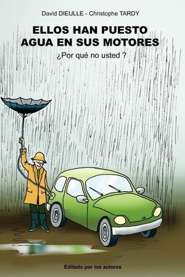 Christophe Tardy (u. a.) | Ellos han puesto agua en sus motores, ¿Por qué no...