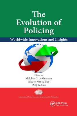 The Evolution of Policing: Worldwide Innovations and Insights by Melchor C. de G