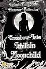 Crossbow-Isle: Ithilhin Moonchild Part 1 by Elensaar Gelindor, Irefenia Salgonda (Paperback / softback, 2011)