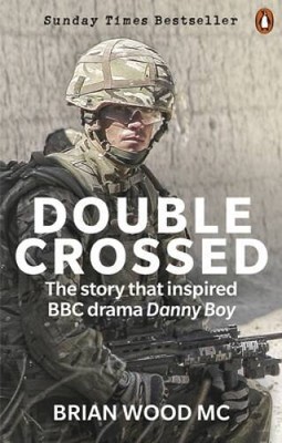 Double Crossed: A Code of Honour, A Complete Betrayal - Paperback - VERY GOOD
