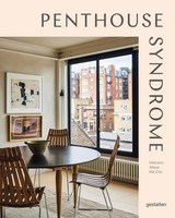 Penthouse Syndrome | Gestalten (U. A.) | Interiors Above The City | Buch | 2026