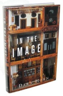 In the Image: A Novel von Horn, Dara | Buch | Zustand gut