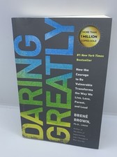 Daring Greatly: How the Courage to Be Vulnerable Transforms the Way We Li