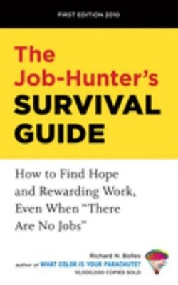 The Job-Hunter's Survival Guide : How to Find Hope and Rewarding
