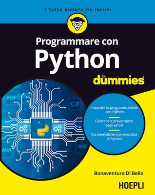 PROGRAMMARE CON PYTHON FOR DUMMIES  - DI BELLO BONAVENTURA - HOEPLI