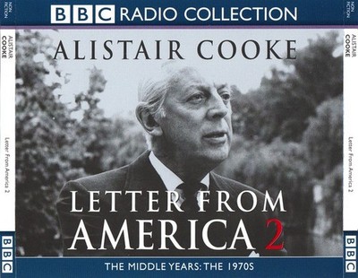 Alistair Cooke Letter from America 2 Middle Years The 1970s audiobook read below