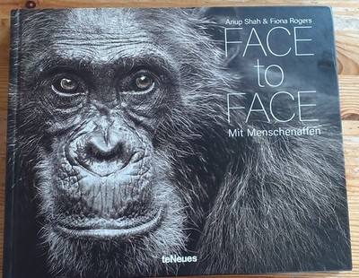 Face to Face: Mit Menschenaffen.  Anup Shah, Fiona Rogers