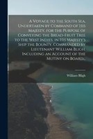 William Cn Bligh | A Voyage To The South Sea, Undertaken By Command Of His...