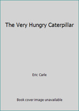 The Very Hungry Caterpillar by Eric Carle