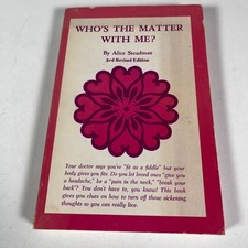 Who's The Matter With Me - Alice Steadman (1969, PB) 3rd Revised Edition Signed