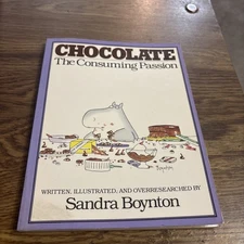 Chocolate The Consuming Passion, Sandra Boynton 1982 Workman Trade Paperback