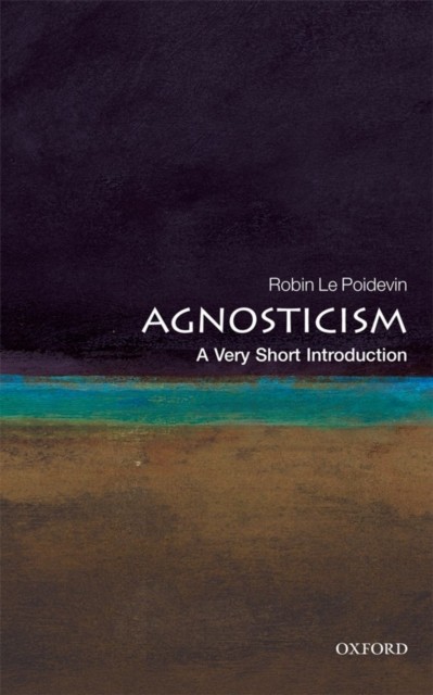 Agnosticism: A Very Short Introduction (Very by Robin Le Poidevin (PB 2025) - Image 4