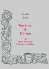 Vorräte durch Trocknen Dörren Einkochen Obst Gemüse Trockenobst Früchte Handbuch