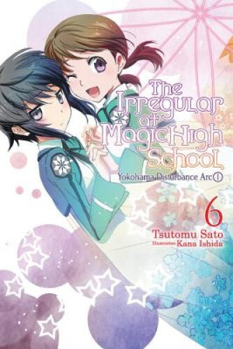 Thumbnail - The Irregular At Magic High School, Vol. 6 (light Novel): Yokohama