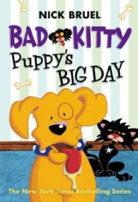 Bad Kitty: Puppy's Big Day - Hardcover By Bruel, Nick - GOOD