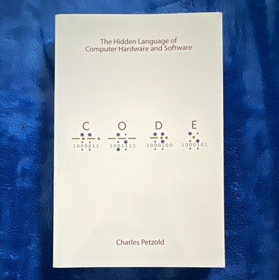 CODE: The Hidden Language of Computer Hardware & Software Charles Petzold PB